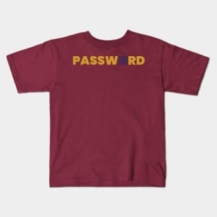 PASSWORD DESIGN BY TEEZTOTALLER Kids T-Shirt